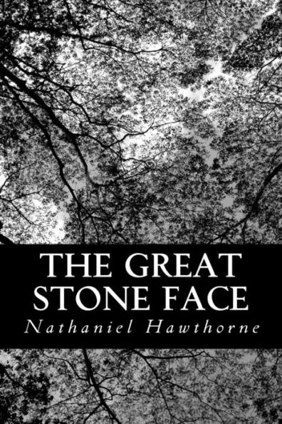 The Great Stone Face: And Other Tales Of The White Mountains