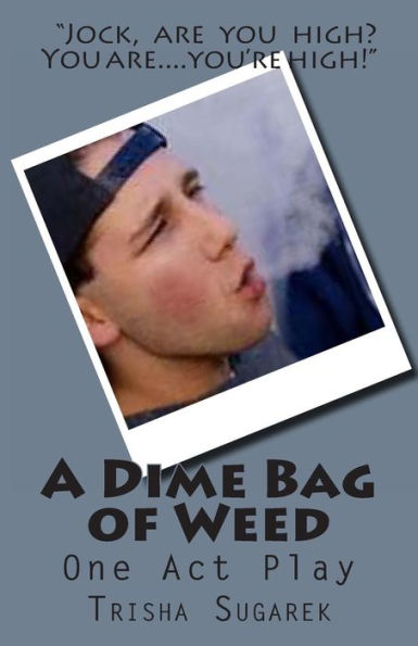 A Dime Bag of Weed: One Act Play