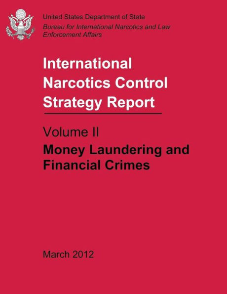International Narcotics Control Strategy Report - Volume II: Money Laundering and Financial Crimes