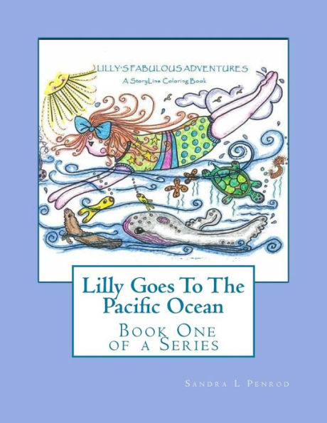 Lilly Goes To The Pacific Ocean: A StoryLine Coloring Book