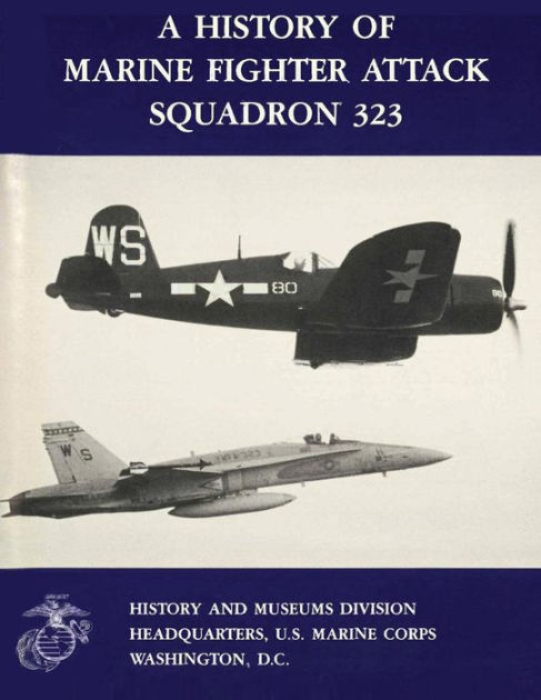 A History of Marine Fighter Attack Squadron 323 by U S Marine Corps ...