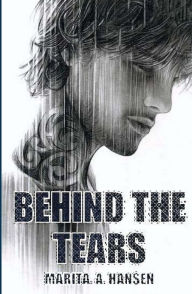 Title: Behind the Tears, Author: Marita A Hansen