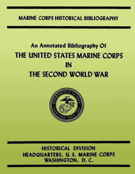 An Annotated Bibliography of the United States Marine Corps in the Second World War