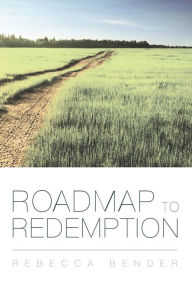 Title: Roadmap to Redemption, Author: Rebecca Bender