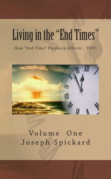 Living in the "End Times": How "End Time" Bible Prophecy Affects... YOU!