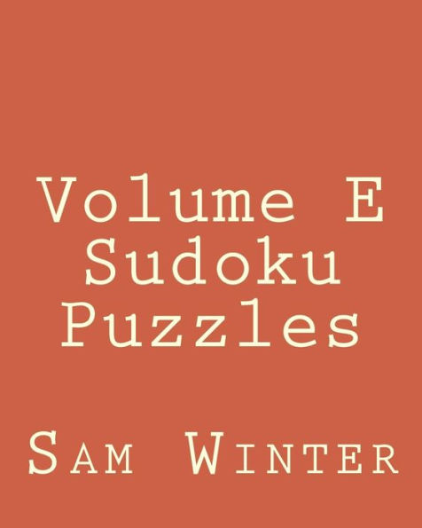 Volume E Sudoku Puzzles: Fun, Large Print Sudoku Puzzles