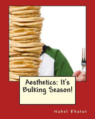 Title: Aesthetics - It's Bulking Season!, Author: Nabel Khatut