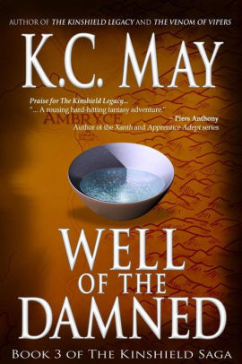 Well Of The Damned Kinshield Saga Series 3 By K C May Paperback Barnes Noble