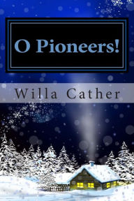 Title: O Pioneers!, Author: Willa Cather