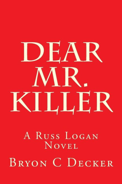 Dear Mr. Killer: A Russ Logan Novel