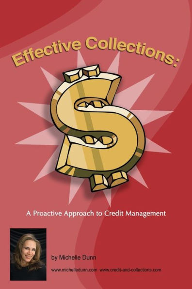 Effective Collections: A pro-active approach to credit management: The Collecting Money Series