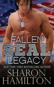 Title: Fallen SEAL Legacy (SEAL Brotherhood Series #2), Author: Sharon Hamilton