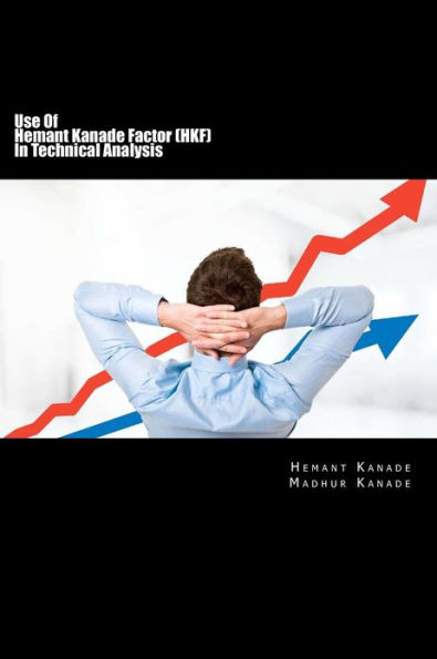 Use Of Hemant Kanade Factor (HKF) In Technical Analysis: With Revolutionary Success Rate