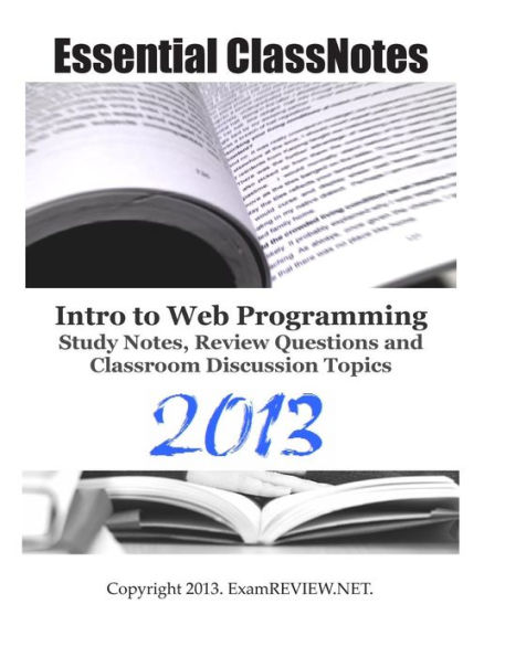Essential ClassNotes Intro to Web Programming Study Notes, Review Questions and Classroom Discussion Topics
