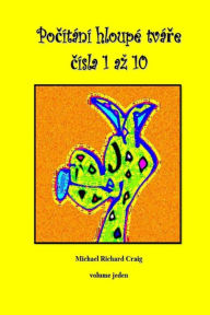 Title: Counting Silly Faces Numbers One to Ten Czech Edition: By Michael Richard Craig Volume One, Author: Michael Richard Craig