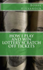 How I Play and Win Lottery Scratch off Tickets