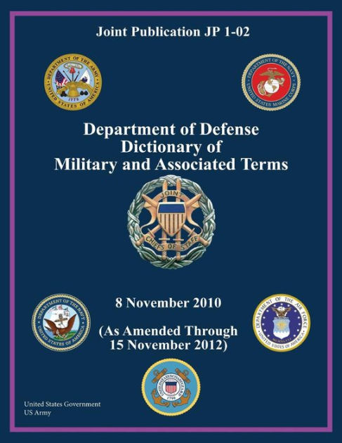 Joint Publication JP 1-02 Department of Defense Dictionary of Military ...