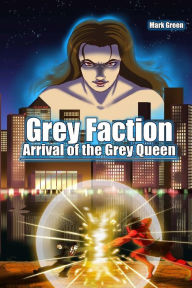Title: Grey Faction - Arrival of the Grey Queen: Manga Novel - A deal with the Devil will change everything..., Author: Mark John Green