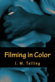 Title: Filming in Color, Author: I M Telling