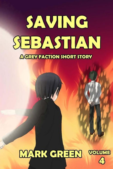 Grey Faction: Saving Sebastian: "I will move heaven and earth to save my own"