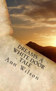 Title: Dreams: A White Door Tale, Author: Ann Wilson