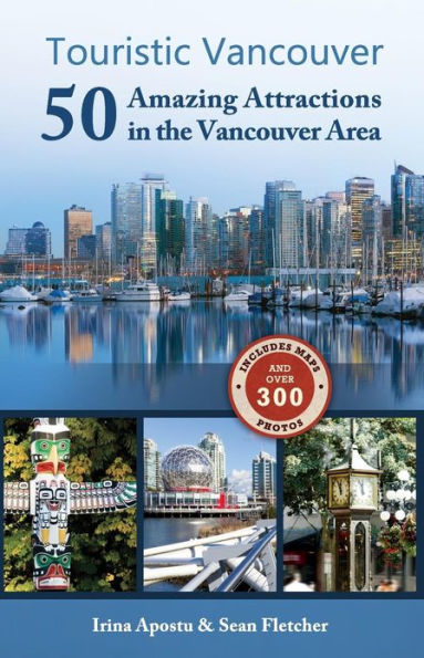 Touristic Vancouver: 50 Amazing Attractions in the Vancouver Area