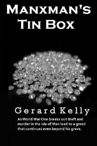 Manxman's Tin Box: As World War One breaks out theft and murder in the Isle of Man lead to a greed that continues even beyond his grave.