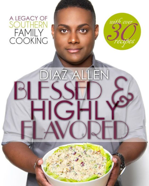 Blessed & Highly Flavored: A Legacy Of Southern Family Cooking