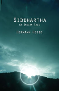 Title: Siddhartha: An Indian Tale, Author: Hermann Hesse