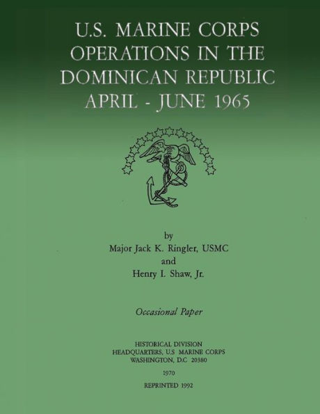 U.S. Marine Corps Operations in the Dominican Republic, April-June 1965
