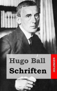 Title: Schriften, Author: Hugo Ball