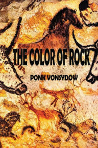 Title: The Color of Rock, Author: Ponk Vonsydow