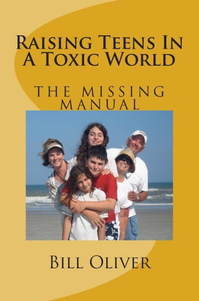 Raising Teens In A Toxic World: A Survival Guide For Parents