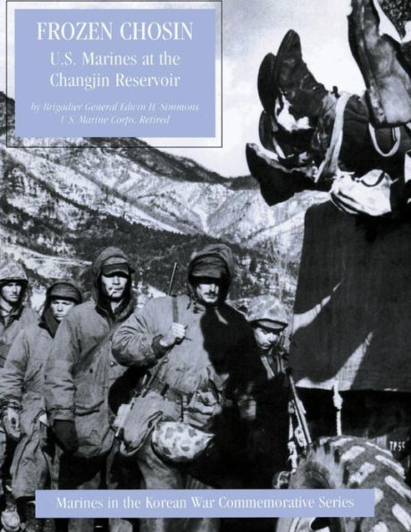 Frozen Chosin: U.S. Marines at the Changjin Reservoir