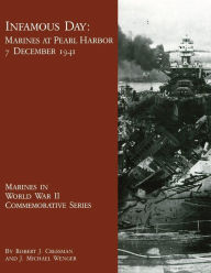 Title: Infamous Day: Marines at Pearl Harbor, 7 December 1941, Author: J. Michael Wenger