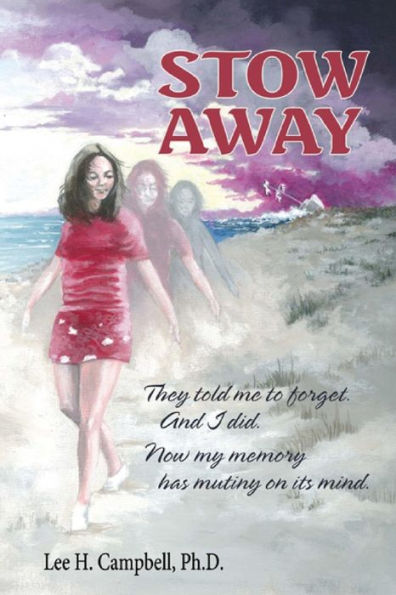 Stow Away: They told me to forget. And I did. Now my memory has mutiny in mind.