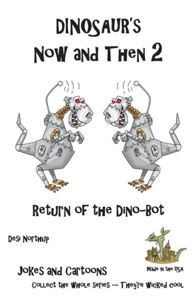 Dinosaur's Now and Then 2: Return of the Dino-Bot in Black + White