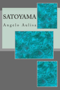 Title: Satoyama, Author: Angelo Aulisa
