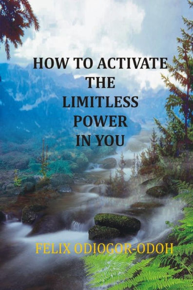 How To Activate The Limitless Power In You