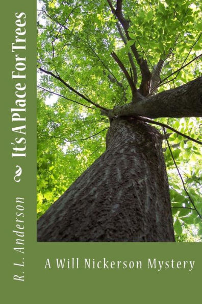 It's A Place For Trees: A Will Nickerson Mystery