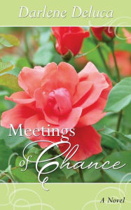 Title: Meetings of Chance, Author: Darlene Deluca