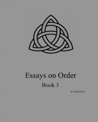 Title: Essays on Order, Book 3, Author: Chuck Pyburn