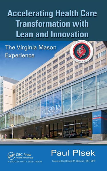 Accelerating Health Care Transformation with Lean and Innovation: The Virginia Mason Experience / Edition 1