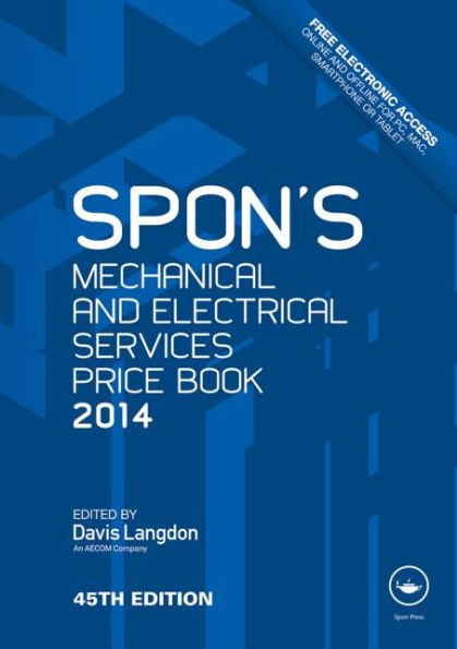 Spon's Mechanical and Electrical Services Price Book 2014 / Edition 45