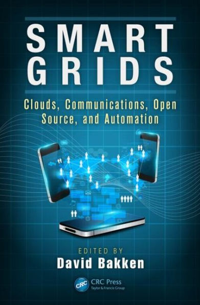 Smart Grids: Clouds, Communications, Open Source, and Automation / Edition 1