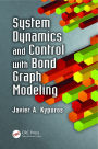 System Dynamics and Control with Bond Graph Modeling