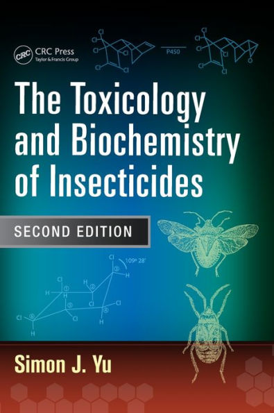 The Toxicology and Biochemistry of Insecticides / Edition 2