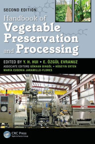 Title: Handbook of Vegetable Preservation and Processing / Edition 2, Author: Y. H. Hui