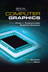Title: Computer Graphics: From Pixels to Programmable Graphics Hardware, Author: Alexey Boreskov
