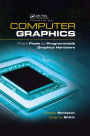 Computer Graphics: From Pixels to Programmable Graphics Hardware